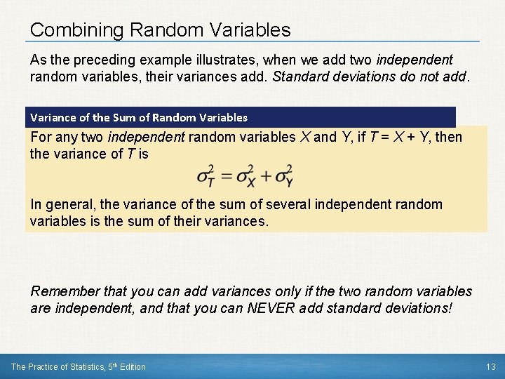 Combining Random Variables As the preceding example illustrates, when we add two independent random