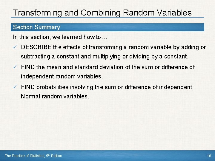 Transforming and Combining Random Variables Section Summary In this section, we learned how to…
