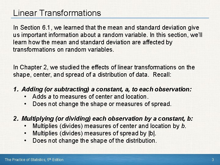 Linear Transformations In Section 6. 1, we learned that the mean and standard deviation