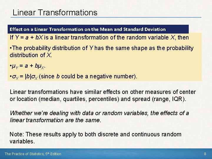 Linear Transformations Effect on a Linear Transformation on the Mean and Standard Deviation If