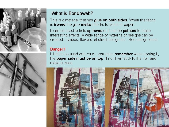 What is Bondaweb? This is a material that has glue on both sides. When