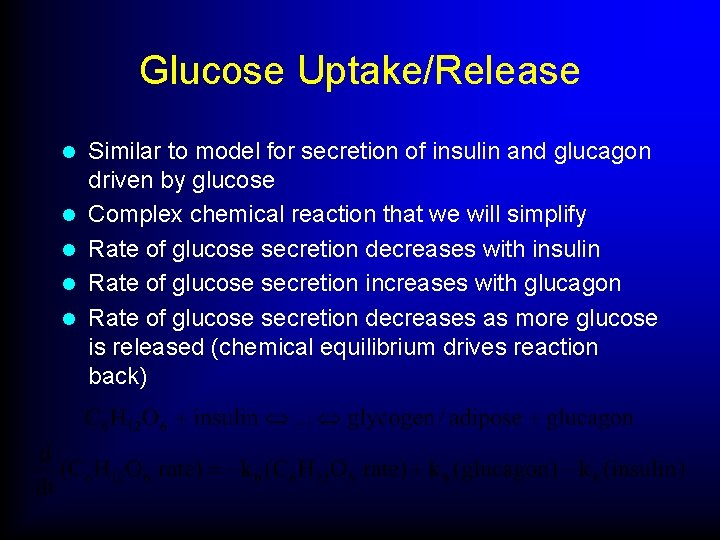 Glucose Uptake/Release l l l Similar to model for secretion of insulin and glucagon