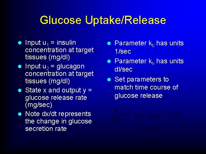 Glucose Uptake/Release Input u 1 = insulin concentration at target tissues (mg/dl) l Input