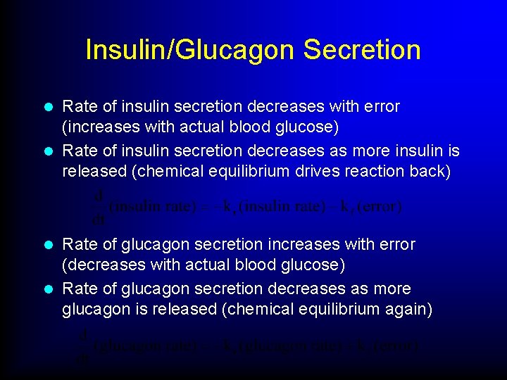 Insulin/Glucagon Secretion Rate of insulin secretion decreases with error (increases with actual blood glucose)