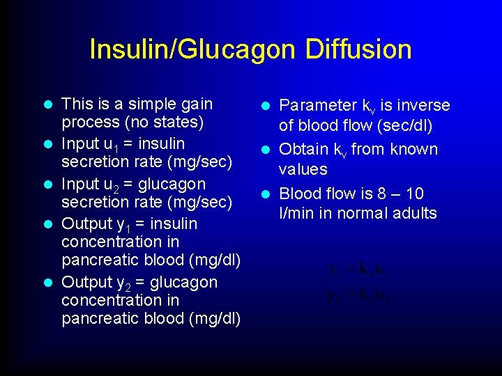 Insulin/Glucagon Diffusion l l l This is a simple gain process (no states) Input
