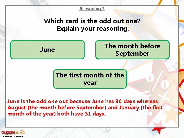 Reasoning 2 Which card is the odd out one? Explain your reasoning. June The