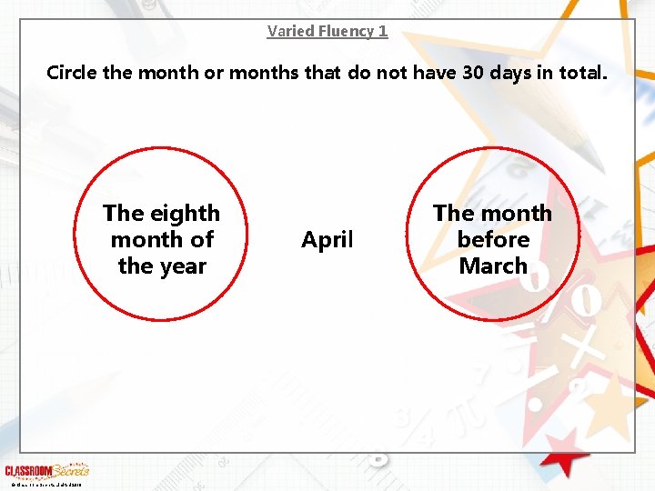 Varied Fluency 1 Circle the month or months that do not have 30 days