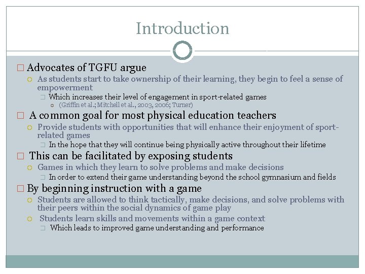 Introduction � Advocates of TGFU argue As students start to take ownership of their