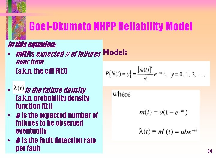 Goel-Okumoto NHPP Reliability Model In this equation: • m(t) is expected # of failures