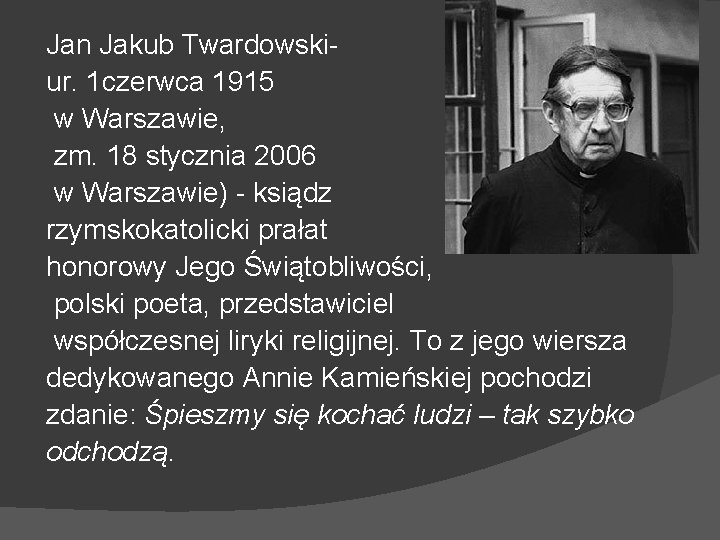 Jan Jakub Twardowskiur. 1 czerwca 1915 w Warszawie, zm. 18 stycznia 2006 w Warszawie)