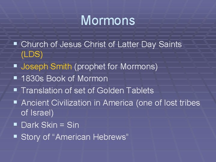 Mormons § Church of Jesus Christ of Latter Day Saints § § § (LDS)