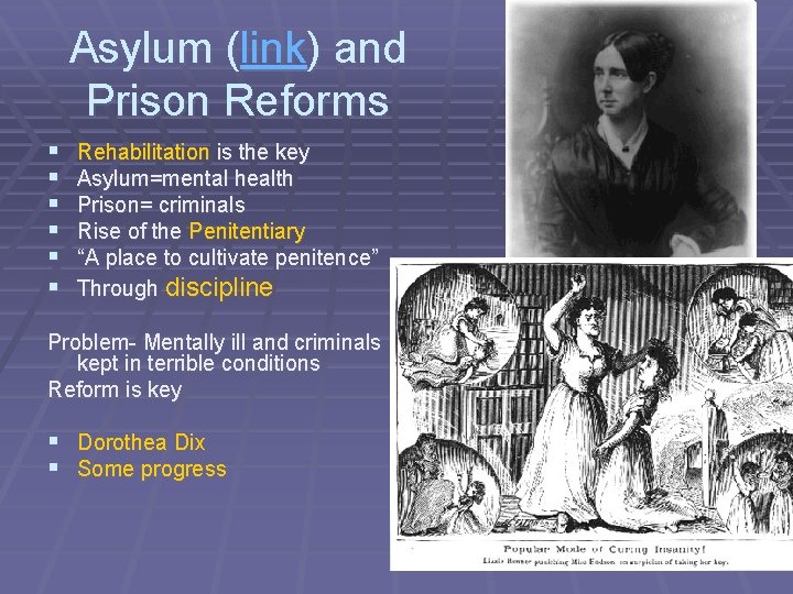 Asylum (link) and Prison Reforms § § § Rehabilitation is the key Asylum=mental health