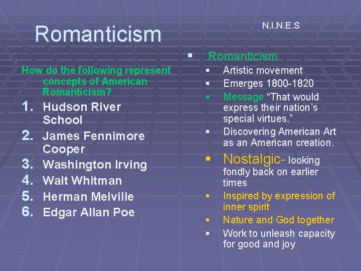 N. I. N. E. S Romanticism § Romanticism How do the following represent concepts