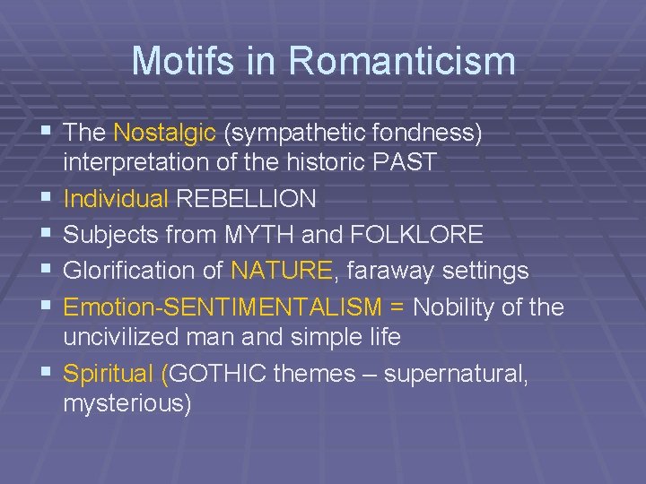 Motifs in Romanticism § The Nostalgic (sympathetic fondness) § § § interpretation of the