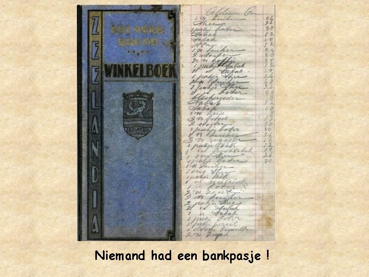 Niemand had een bankpasje ! 