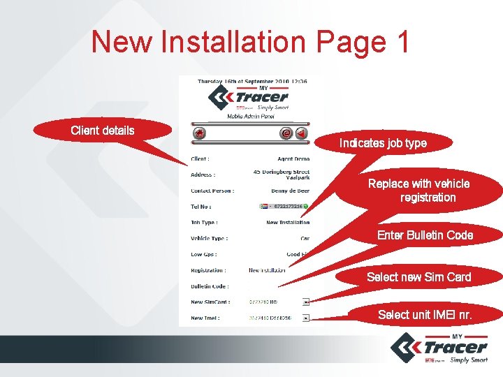 New Installation Page 1 Client details Indicates job type Replace with vehicle registration Enter