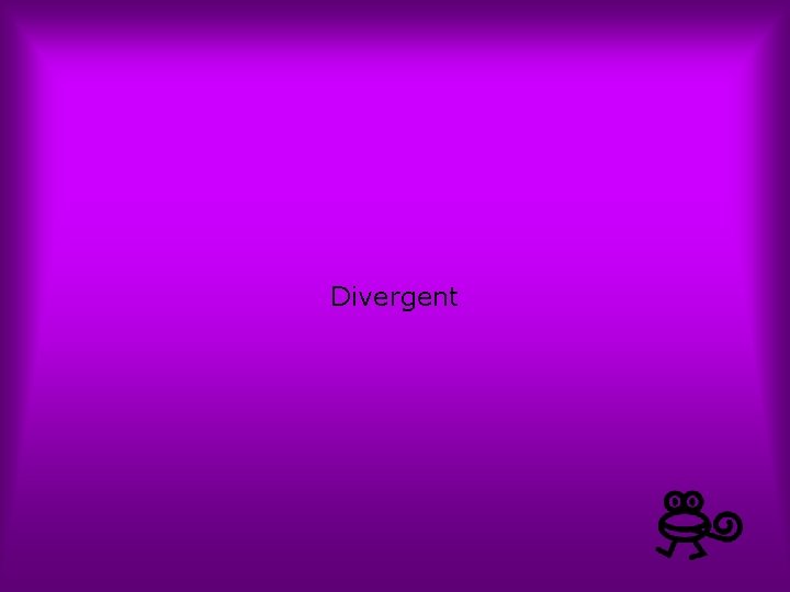 Divergent 