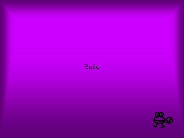 Build 