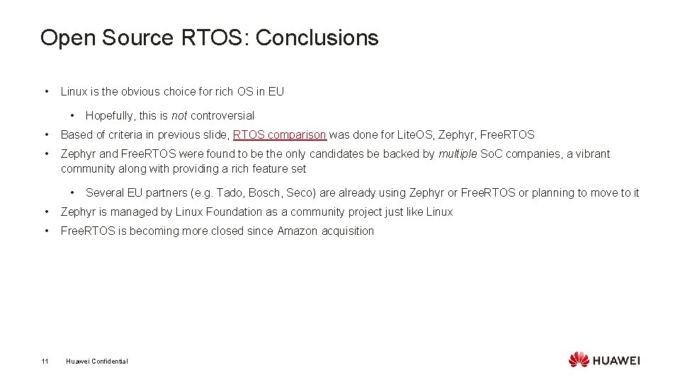 Open Source RTOS: Conclusions • Linux is the obvious choice for rich OS in