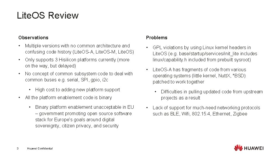 Lite. OS Review Observations Problems • Multiple versions with no common architecture and confusing