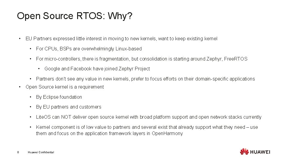 Open Source RTOS: Why? • EU Partners expressed little interest in moving to new