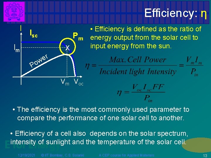 Efficiency: η I Im Isc Pm X • Efficiency is defined as the ratio