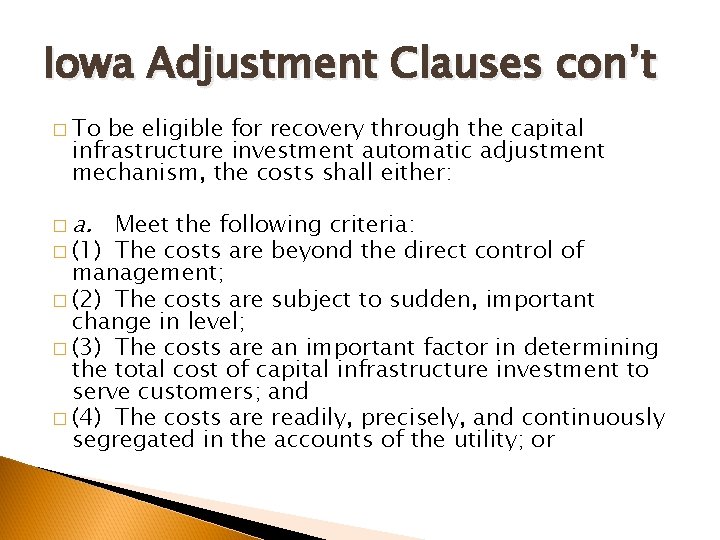 Iowa Adjustment Clauses con’t � To be eligible for recovery through the capital infrastructure
