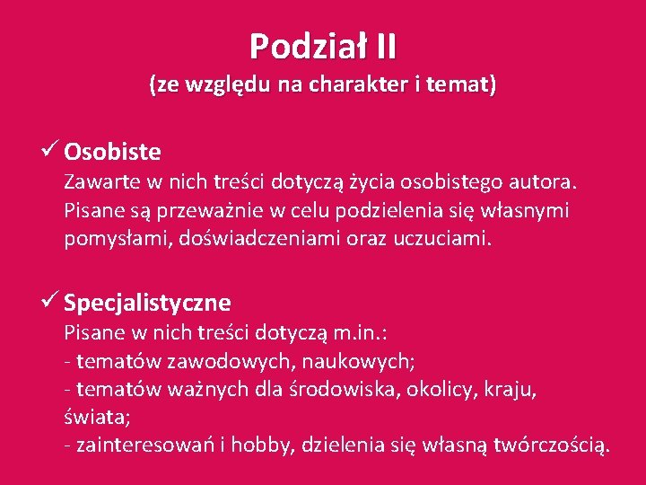 Podział II (ze względu na charakter i temat) ü Osobiste Zawarte w nich treści