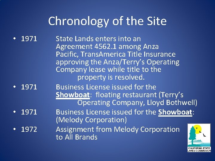 Chronology of the Site • 1971 • 1972 State Lands enters into an Agreement