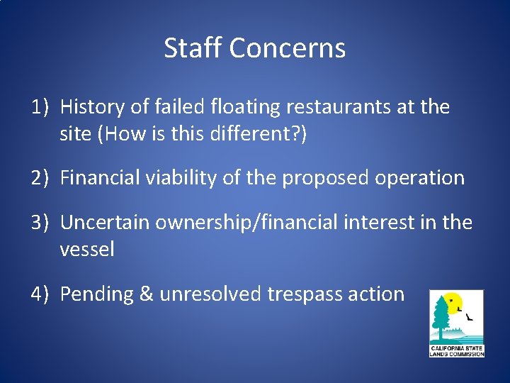 Staff Concerns 1) History of failed floating restaurants at the site (How is this