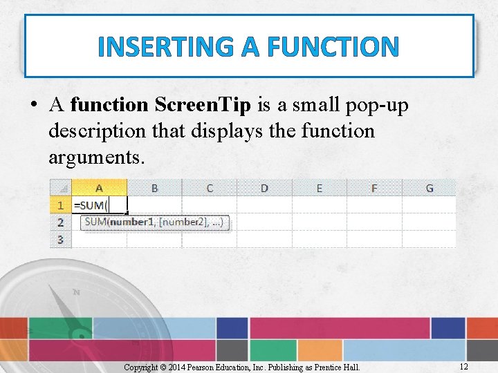 INSERTING A FUNCTION • A function Screen. Tip is a small pop-up description that