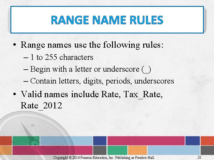 RANGE NAME RULES • Range names use the following rules: – 1 to 255