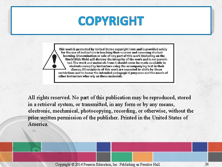 COPYRIGHT All rights reserved. No part of this publication may be reproduced, stored in