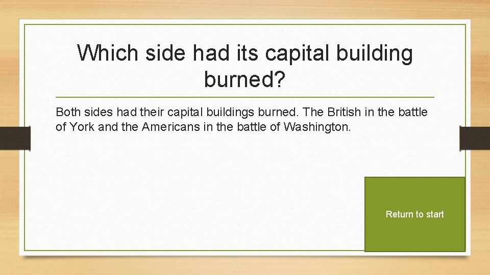 Which side had its capital building burned? Both sides had their capital buildings burned.