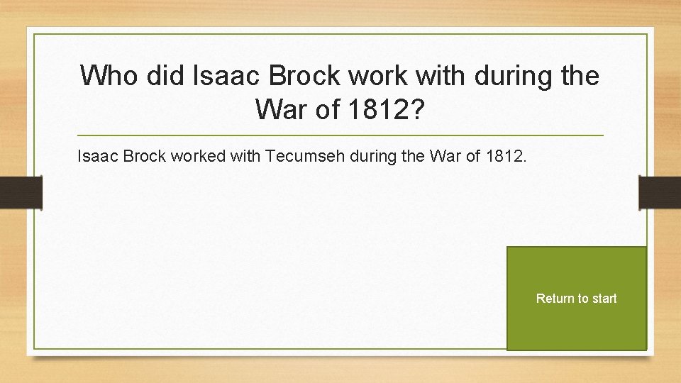 Who did Isaac Brock work with during the War of 1812? Isaac Brock worked