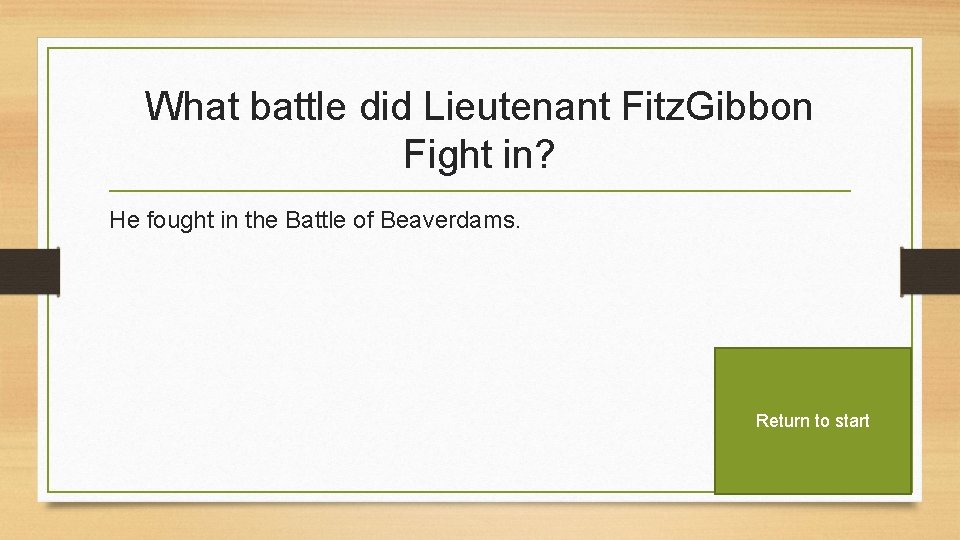 What battle did Lieutenant Fitz. Gibbon Fight in? He fought in the Battle of