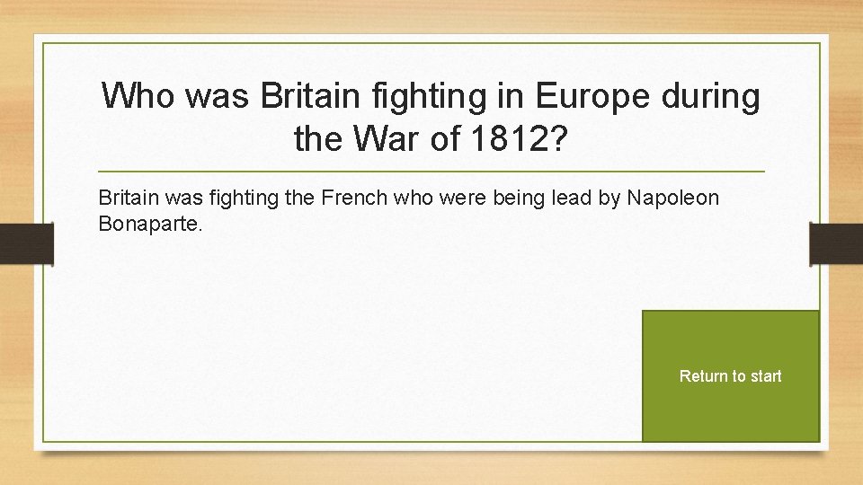 Who was Britain fighting in Europe during the War of 1812? Britain was fighting