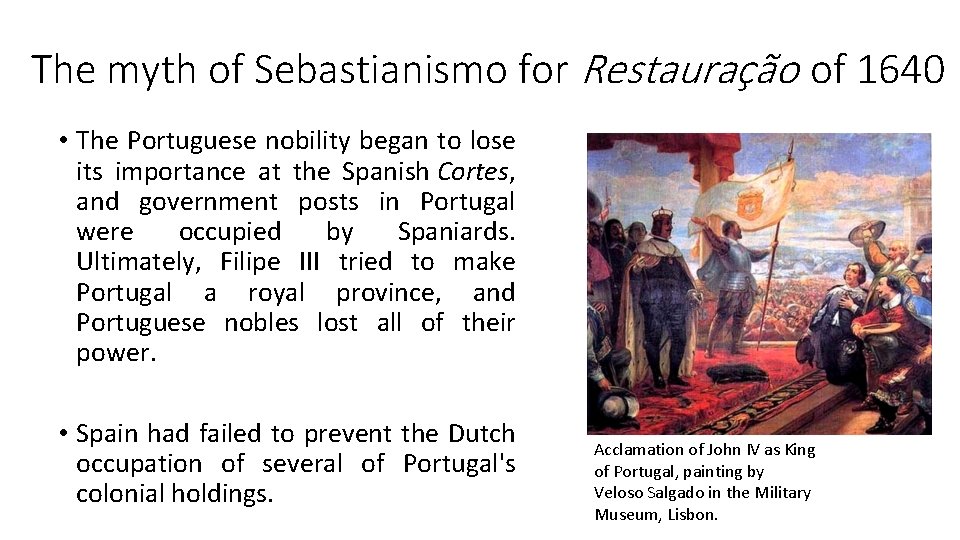 The myth of Sebastianismo for Restauração of 1640 • The Portuguese nobility began to