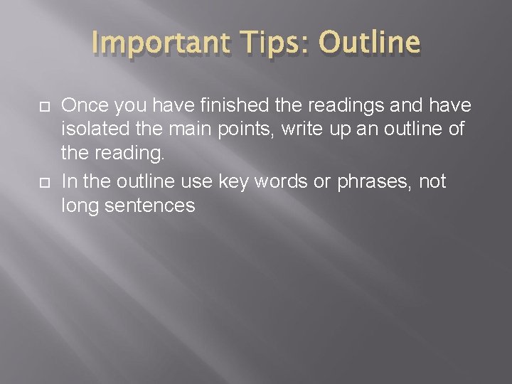 Important Tips: Outline Once you have finished the readings and have isolated the main