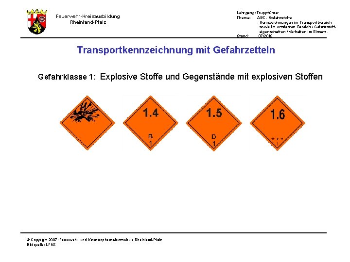 Feuerwehr-Kreisausbildung Rheinland-Pfalz Lehrgang: Truppführer Thema: ABC - Gefahrstoffe - Kennzeichnungen im Transportbereich sowie im