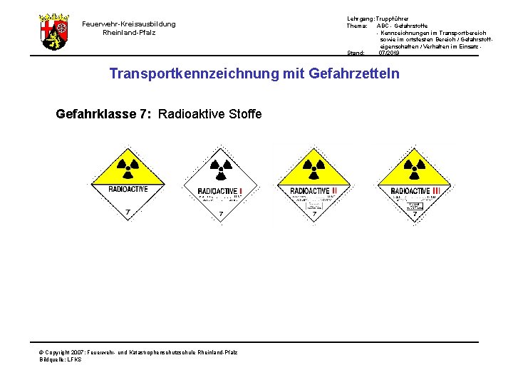 Feuerwehr-Kreisausbildung Rheinland-Pfalz Lehrgang: Truppführer Thema: ABC - Gefahrstoffe - Kennzeichnungen im Transportbereich sowie im