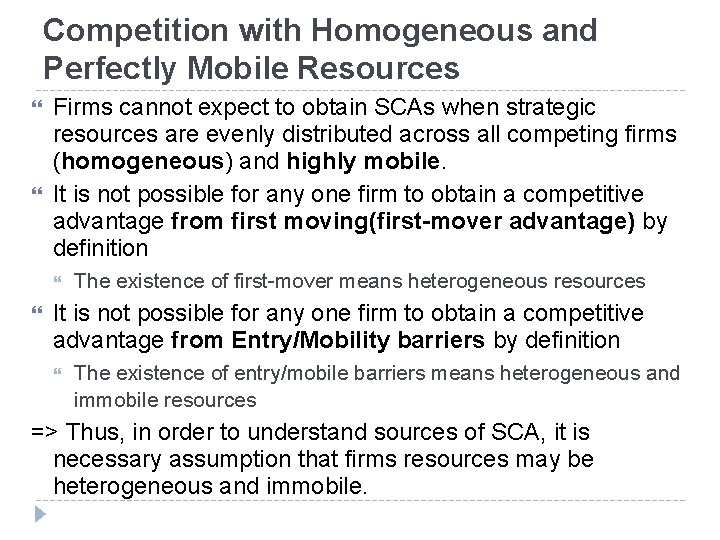 Competition with Homogeneous and Perfectly Mobile Resources Firms cannot expect to obtain SCAs when
