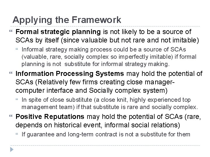 Applying the Framework Formal strategic planning is not likely to be a source of