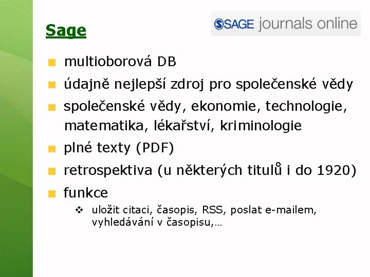 Sage multioborová DB údajně nejlepší zdroj pro společenské vědy, ekonomie, technologie, matematika, lékařství, kriminologie