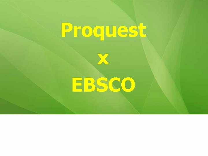 Proquest x EBSCO 