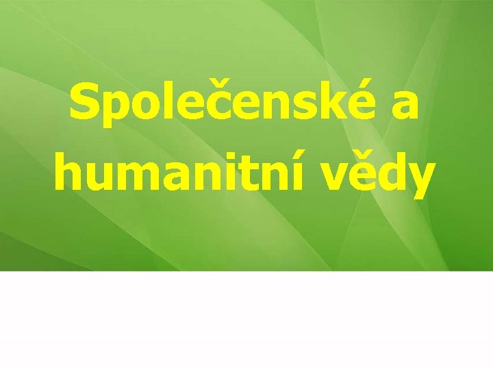 Společenské a humanitní vědy 