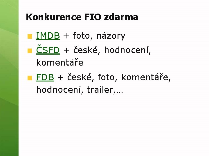 Konkurence FIO zdarma IMDB + foto, názory ČSFD + české, hodnocení, komentáře FDB +
