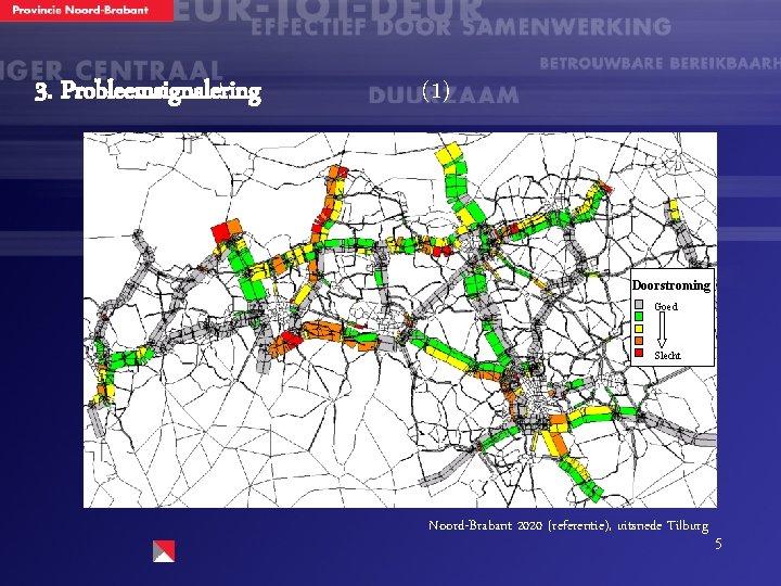 3. Probleemsignalering (1) Doorstroming Goed Slecht Noord-Brabant 2020 (referentie), uitsnede Tilburg 5 