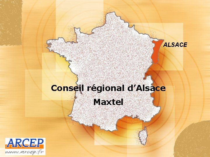 ALSACE Conseil régional d’Alsace Maxtel 