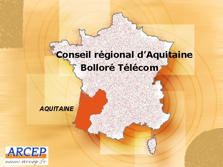 Conseil régional d’Aquitaine Bolloré Télécom AQUITAINE 